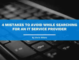 4 Mistakes to Avoid While Searching for an IT Service Provider