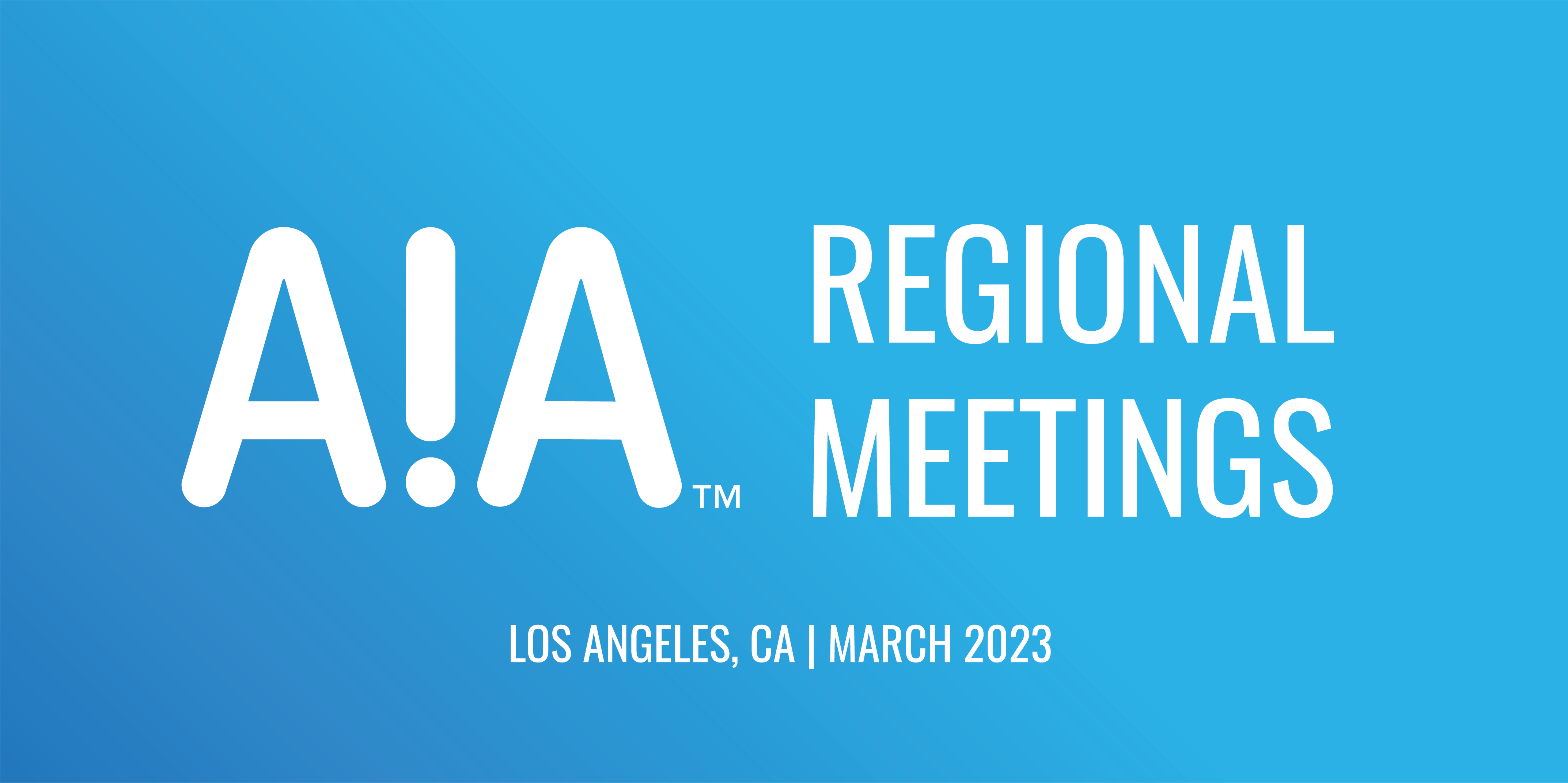 2023 AIA Regional Meetings:  Los Angeles, CA